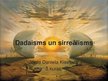 Presentations 'Dadaisms un sirreālisms', 1.