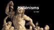 Presentations 'Hellēnisms', 1.