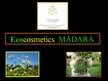 Presentations 'Ecocosmetics "Madara"', 1.