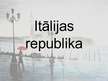 Presentations 'Itālijas Republika', 1.