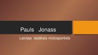Presentations 'Pauls Jonass', 1.