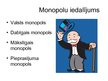 Presentations 'Monopols un tā veidi', 6.