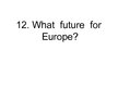 Summaries, Notes 'European Union Economical Integration', 43.