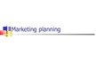 Presentations 'Marketing Planning', 1.