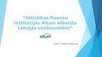 Presentations 'Attīstības finanšu institūcijas Altum atbalsts Latvijas uzņēmumiem', 1.
