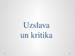 Presentations 'Uzslava un kritika', 1.
