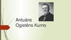 Presentations 'Antuāns Ogistēns Kurno. Kurno konkurence', 1.