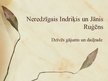 Presentations 'Neredzīgais Indriķis un Jānis Ruģēns', 1.