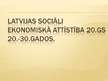 Presentations 'Latvijas sociāli ekonomiskā attīstība 20.gadsimta 20.-30.gados', 1.