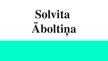 Presentations 'Solvita Āboltiņa', 1.