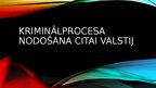 Presentations 'Kriminālprocesa nodošana ārvalstij', 1.