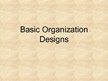 Presentations 'Basic Organization Designs', 1.