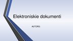 Presentations 'Elektroniskie dokumenti', 1.