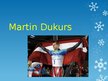 Presentations 'Martin Dukurs', 1.