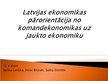 Presentations 'Latvijas ekonomikas pārorientācija no komandekonomikas uz jaukto ekonomiku', 1.