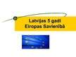 Presentations 'Latvijas pieci gadi Eiropas Savienībā', 1.