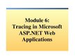 Presentations 'Module 6: Tracing in Microsoft Asp.net Web Applications', 1.