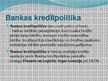 Presentations 'Kredītpolitika', 11.