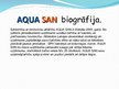 Presentations 'SIA "Aqua San" uzņēmuma prezentācija', 6.