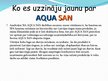 Presentations 'SIA "Aqua San" uzņēmuma prezentācija', 9.