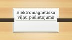 Presentations 'Elektromagnētisko viļņu pielietojums', 1.