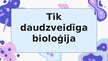 Presentations 'Tik daudzveidīgā bioloģija', 1.