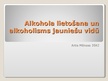 Presentations 'Alkohola lietošana un alkoholisms jauniešu vidū', 1.
