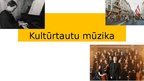 Presentations 'Kultūrtautu mūzika', 1.