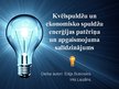 Presentations 'Kvēlspuldžu un ekonomisko spuldžu enerģijas patēriņa un apgaismojuma salīdzināju', 1.
