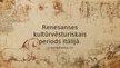 Presentations 'Renesanses kultūrvēsturiskais periods Itālijā', 1.