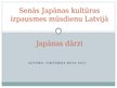Presentations 'Senās Japānas kultūras izpausmes mūsdienu Latvijā', 1.