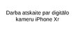 Presentations 'Darba atskaite par digitālo kameru iPhone Xr', 1.