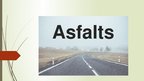 Presentations 'Asfalts', 1.