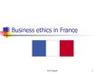 Presentations 'Business Ethics in France', 1.