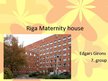 Presentations 'Riga Maternity House', 1.