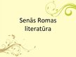 Summaries, Notes 'Senās Romas literatūra', 3.