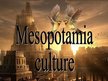 Presentations 'Mesopotamian Culture', 1.