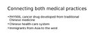 Presentations 'Tradiotional Chinese Medicine and Modern Medicine', 8.