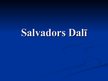 Presentations 'Salvadors Dalī', 1.
