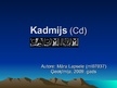 Presentations 'Kadmijs', 1.