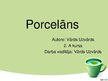 Presentations 'Porcelāns', 1.