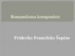 Presentations 'Frideriks Francišeks Šopēns', 1.