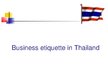 Presentations 'Business Etiquette in Thailand', 1.
