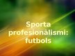 Presentations 'Sporta profesionālismi', 1.