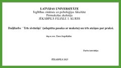 Presentations 'Daiļdarbs "Trīs sivēntiņi" (adaptēta pasaka ar maketu) un trīs atziņas par praks', 1.