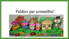 Presentations 'Daiļdarbs "Trīs sivēntiņi" (adaptēta pasaka ar maketu) un trīs atziņas par praks', 6.