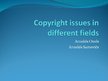 Presentations 'Copyright Issues in Different Fields', 1.