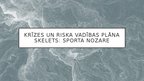 Presentations 'Krīzes un riska vadības plāna skelets - sporta nozare', 1.