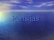 Presentations 'Pensijas', 1.