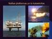 Presentations 'Naftas platformas un to katastrofas', 1.